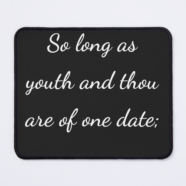 Item preview, "So long as youth and thou are of one date;" - handwriting white designed and sold by ariksworld.