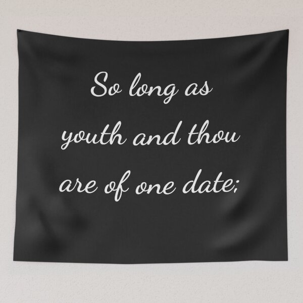 Item preview, "So long as youth and thou are of one date;" - handwriting white designed and sold by ariksworld.