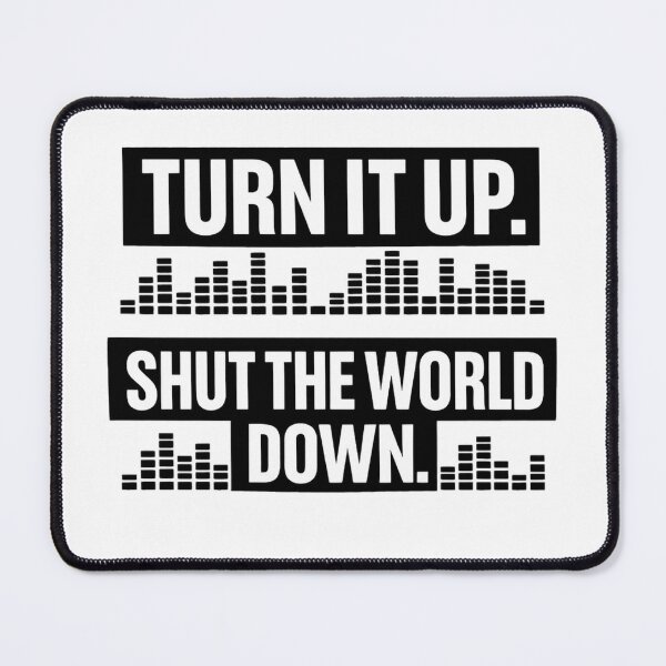 Item preview, Turn It Up Shut the World Down BW designed and sold by the-dovlat.