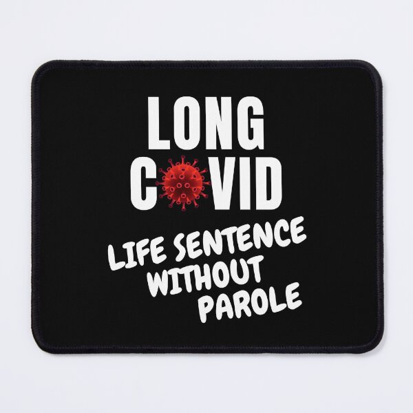 Item preview, LONG COVID - Life Sentence Without Parole (with white text) designed and sold by MPC-Mince-Pies.