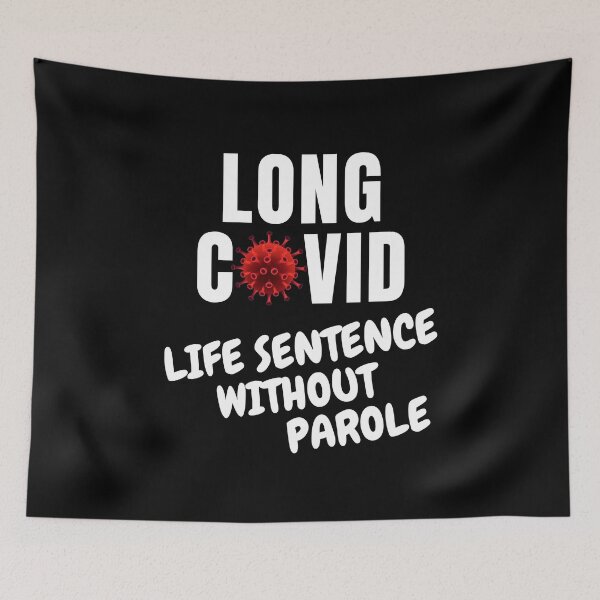 Item preview, LONG COVID - Life Sentence Without Parole (with white text) designed and sold by MPC-Mince-Pies.