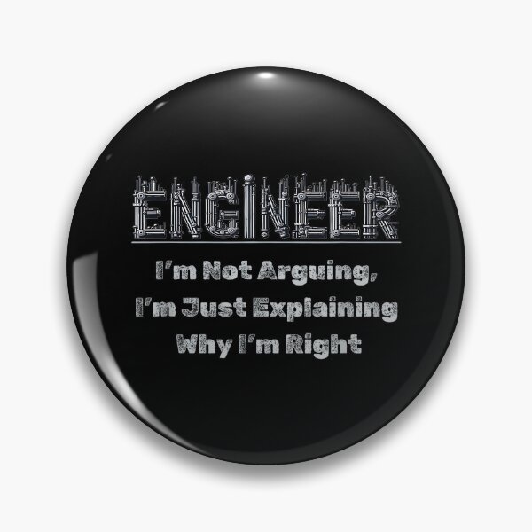Item preview, Engineer I'm Not Arguing Funny Engineers Engineering Quote designed and sold by hqmofoo35.