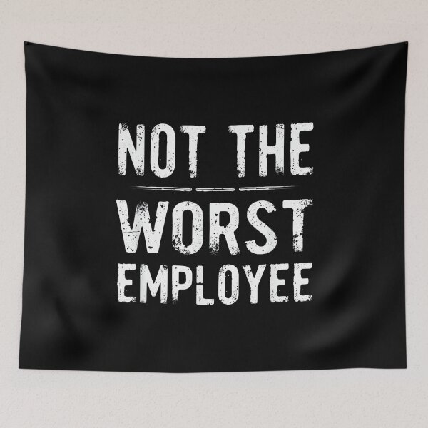 Item preview, Humor Not Worst Employee designed and sold by ElaineZPink.