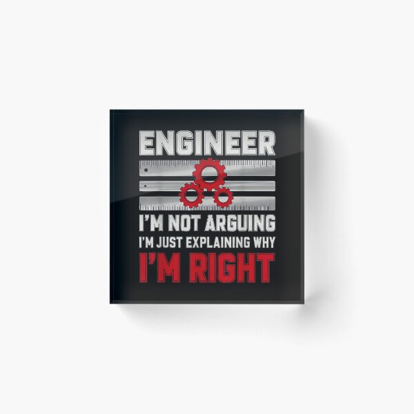 Item preview, Engineer I'm Not Arguing Funny Sarcastic Engineering designed and sold by hqmofoo35.