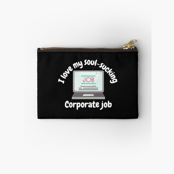 Item preview, Me encanta mi trabajo corporativo que me absorbe el alma, un trabajo corporativo muy divertido. designed and sold by ElaineZPink.