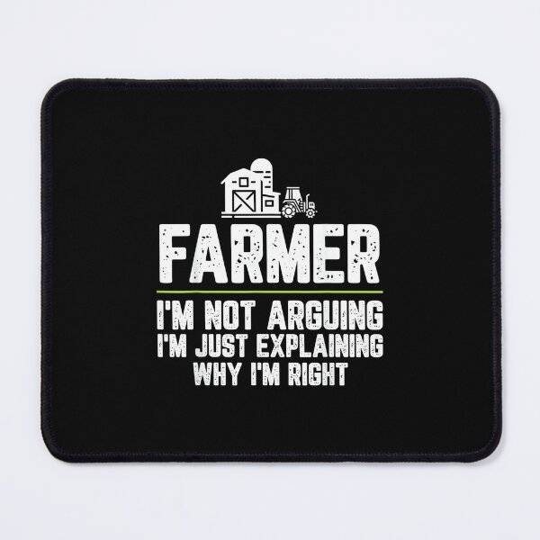 Item preview, Farmer I'm Not Arguing I'm Just Right designed and sold by hqmofoo35.