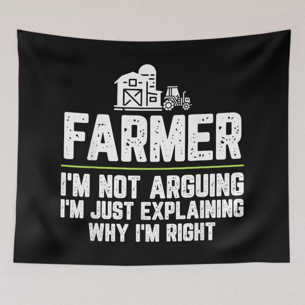 Item preview, Farmer I'm Not Arguing I'm Just Right designed and sold by hqmofoo35.