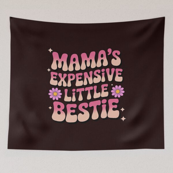 Item preview, Mama's Expensive Little Bestie Mama Life designed and sold by LavenderAndRage.