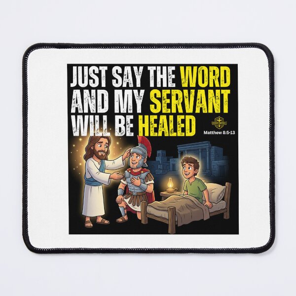 Item preview, JUST SAY THE WORD AND MY SERVANT WILL BE HEALED | MATTHEW 8:5:13 designed and sold by UnboundFull.