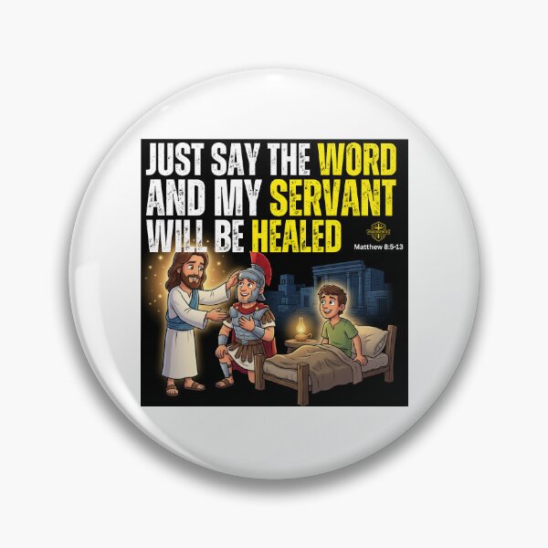 Item preview, JUST SAY THE WORD AND MY SERVANT WILL BE HEALED | MATTHEW 8:5:13 designed and sold by UnboundFull.