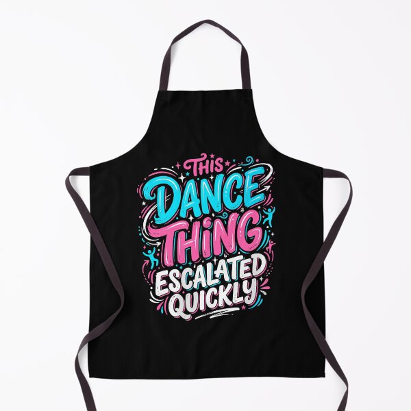 Item preview, This Dance Thing Escalated Quickly Groovy Dancing Humor designed and sold by phoebelevine.