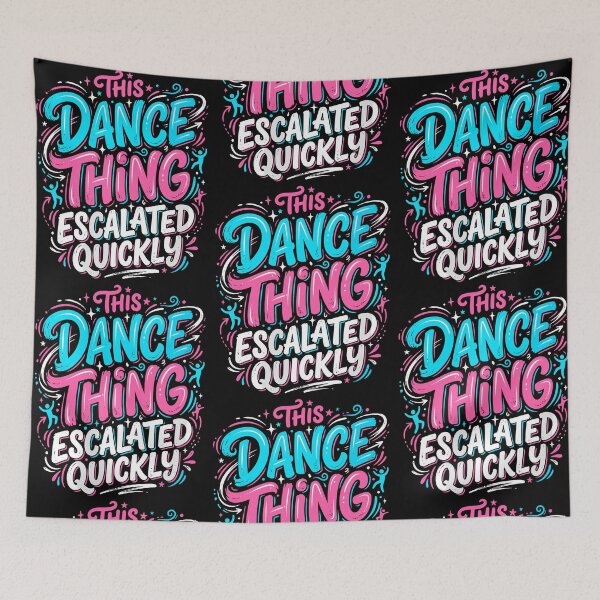 Item preview, This Dance Thing Escalated Quickly Groovy Dancing Humor designed and sold by phoebelevine.