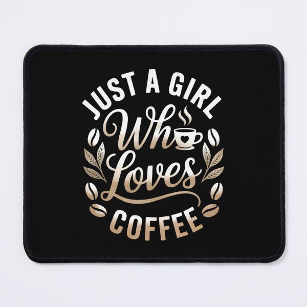 Item preview, Just A Girl Who Loves Coffee Womens Coffee Lover designed and sold by TrinaEspinoza.