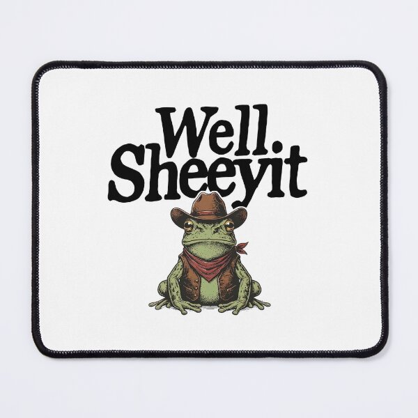 Item preview, Well Sheeyit  Funny Country Humor Western Frog Meme designed and sold by AtanacioBridget.
