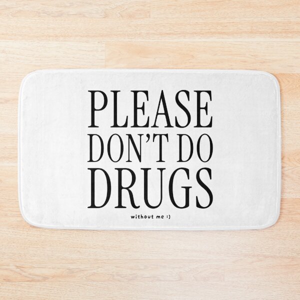 Item preview, Please Don't Do Drugs Without Me designed and sold by Plant Cult.