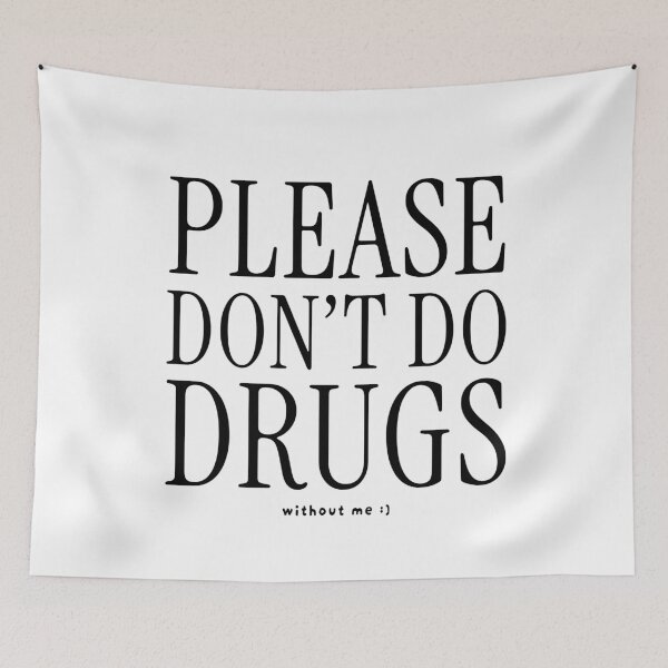 Item preview, Please Don't Do Drugs Without Me designed and sold by Plant Cult.