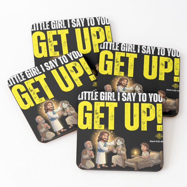 Item preview, LITTLE GIRL I SAY TO YOU GET UP! MARK 5:21-43 designed and sold by UnboundFull.