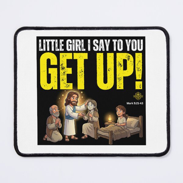 Item preview, LITTLE GIRL I SAY TO YOU GET UP! MARK 5:21-43 designed and sold by UnboundFull.