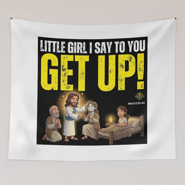 Item preview, LITTLE GIRL I SAY TO YOU GET UP! MARK 5:21-43 designed and sold by UnboundFull.