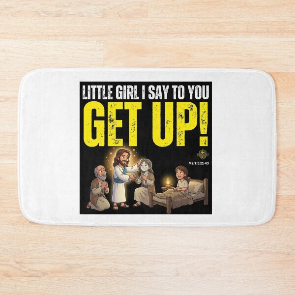 Item preview, LITTLE GIRL I SAY TO YOU GET UP! MARK 5:21-43 designed and sold by UnboundFull.