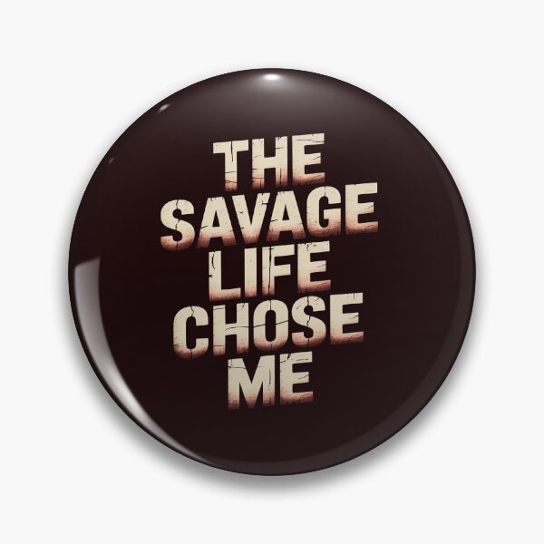 Aperçu de l'œuvre The Savage Life Chose Me Youth Boy Girl Men Women créée et vendue par WILI-YAWILI.
