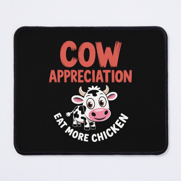 Item preview, Cow appreciation eat more chicken cows designed and sold by TrinaEspinoza.