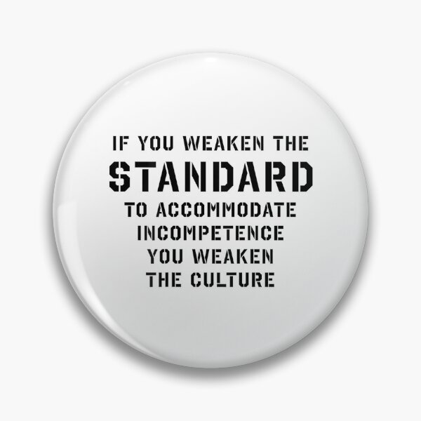 Item preview, If You Weaken The Standard to Accommodate Incompetence designed and sold by ElaineZPink.