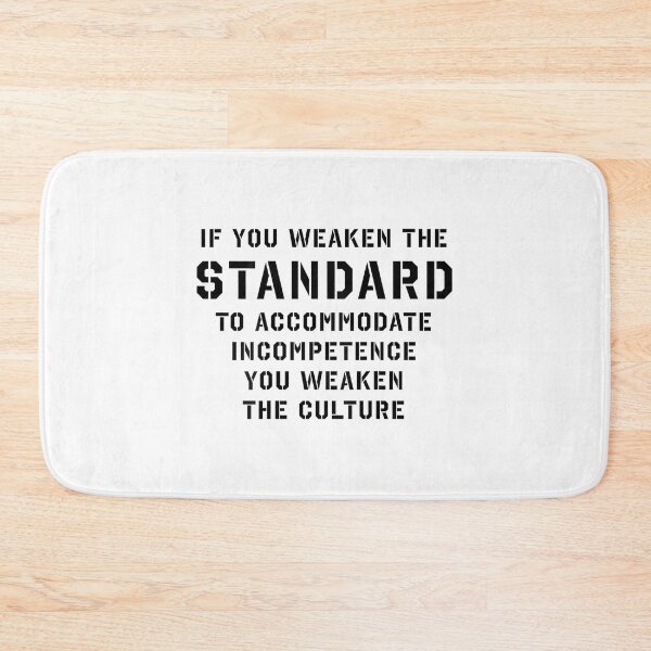 Item preview, If You Weaken The Standard to Accommodate Incompetence designed and sold by ElaineZPink.