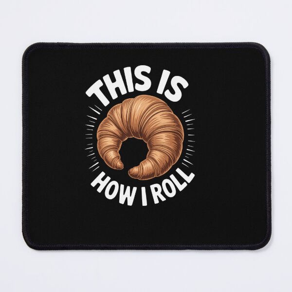 Item preview, This is How I Roll Croissant French Bread Coffee Lover designed and sold by EllenJast.