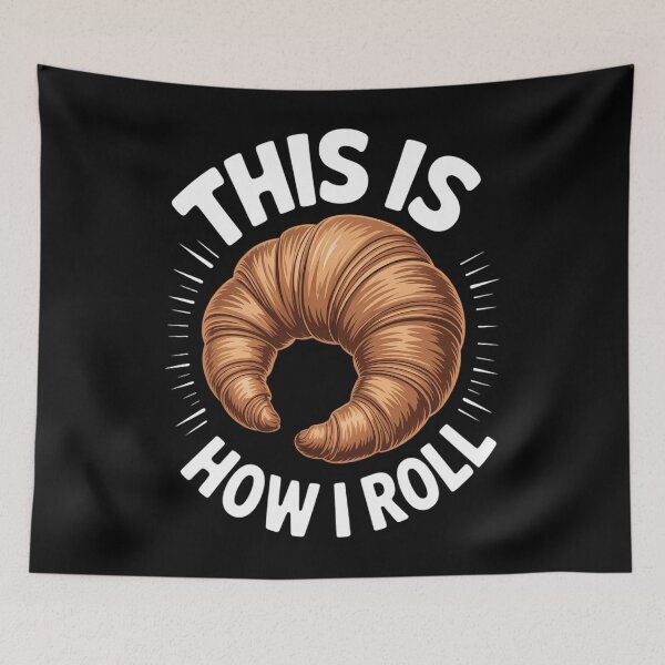 Item preview, This is How I Roll Croissant French Bread Coffee Lover designed and sold by EllenJast.