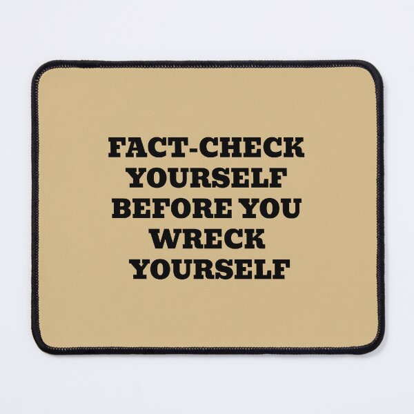 Item preview, Fact-Check Yourself Before You Wreck Yourself designed and sold by WakeNBake-Tees.