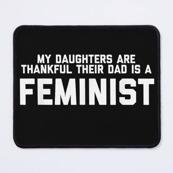 Item preview, Feminist Dad My Daughters Are Thankful Feminism designed and sold by BareCrack.