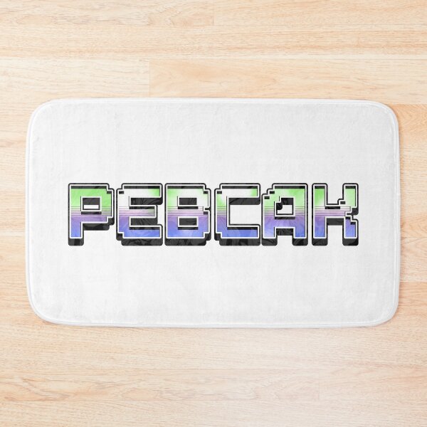 Item preview, PEBCAK style for true IT legends designed and sold by AdCoL.