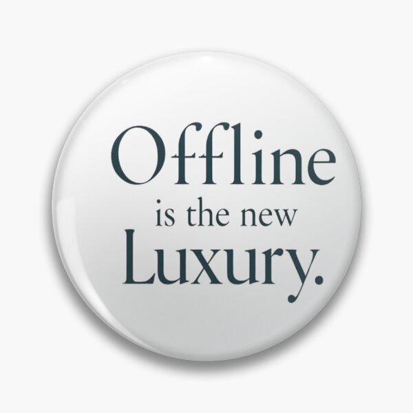 Item preview, Offline Is the New Luxury designed and sold by GoxyVision.