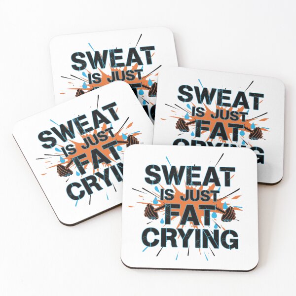 Item preview, Sweat is Just Fat Crying designed and sold by MaciejErdon.