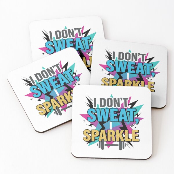 Item preview, I Don't Sweat, I Sparkle designed and sold by MaciejErdon.