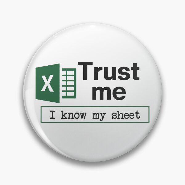 Item preview, Trust Me I Know My Sheet Spreadsheet Pun designed and sold by BrownHorse90s.