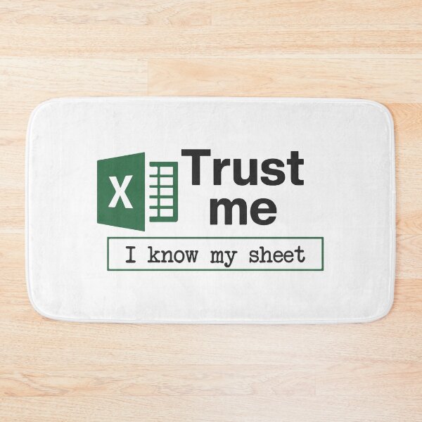 Item preview, Trust Me I Know My Sheet Spreadsheet Pun designed and sold by BrownHorse90s.