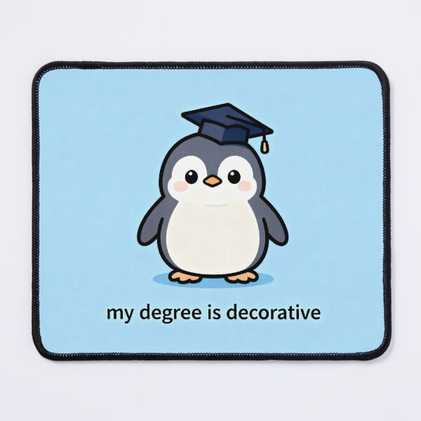 Item preview, My Degree Is Decorative - Millennial Meme designed and sold by PictorialWhimsy.
