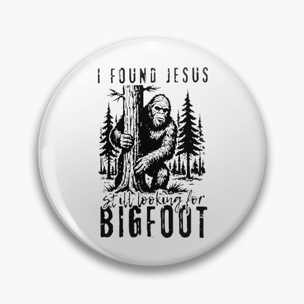 Item preview, I Found Jesus Still Looking For Bigfoot designed and sold by RamneekFraty.