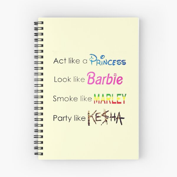 Item preview, act like a princess look like barbie smoke like marley and party like kesha designed and sold by EigengrauART.