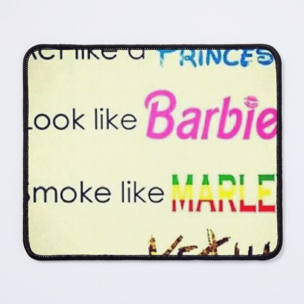 Item preview, act like a princess look like barbie smoke like marley and party like kesha designed and sold by EigengrauART.