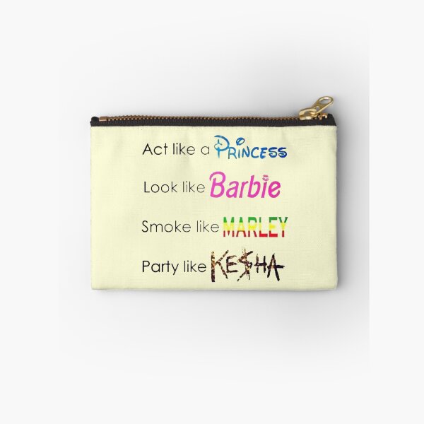 Item preview, act like a princess look like barbie smoke like marley and party like kesha designed and sold by EigengrauART.