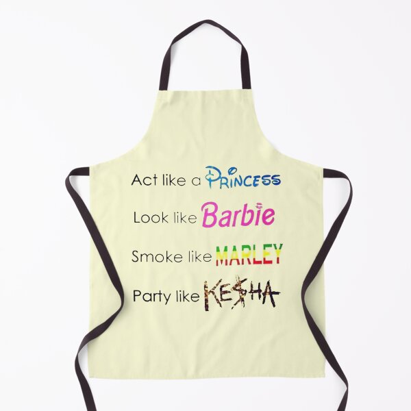 Item preview, act like a princess look like barbie smoke like marley and party like kesha designed and sold by EigengrauART.