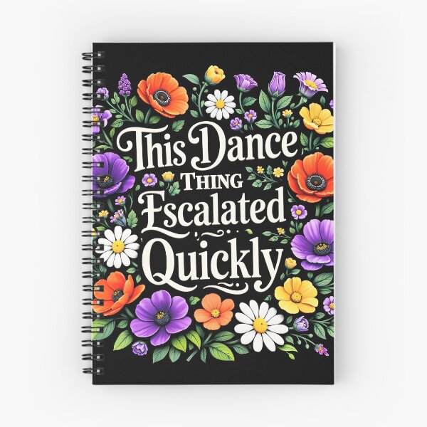 Item preview, This Dance Thing Escalated Quickly Funny Dance Quote  designed and sold by gear-posters.