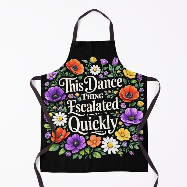 Item preview, This Dance Thing Escalated Quickly Funny Dance Quote  designed and sold by gear-posters.