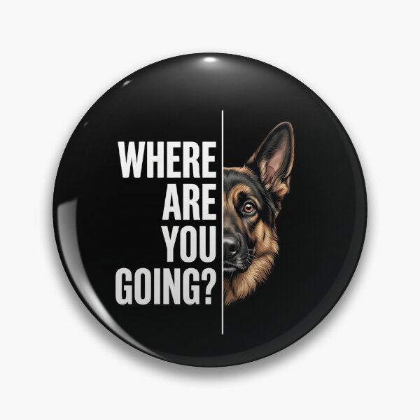 Item preview, Where Are You Going German Shepherd Dog Owner Pet Lover designed and sold by SofenArt.