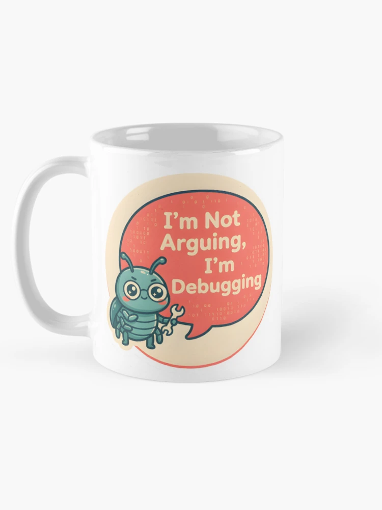 Thumbnail 5 of 6, Coffee Mug, I'm Not Arguing I'm Debugging Developer Sticker designed and sold by PuddlePixels.