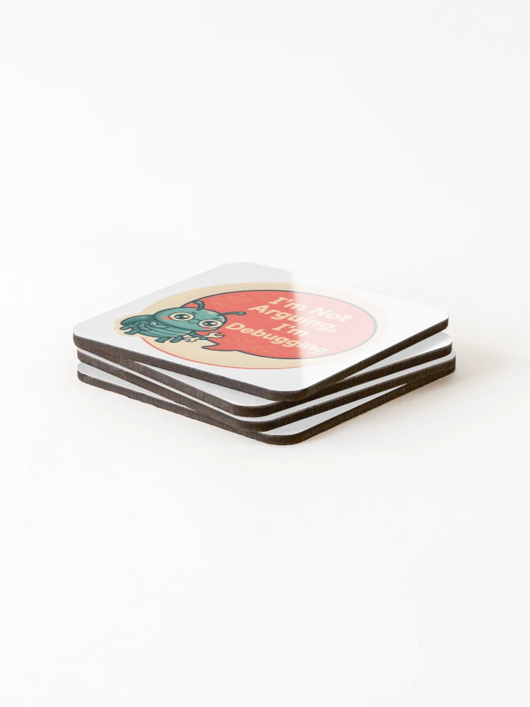 Thumbnail 4 of 5, Coasters (Set of 4), I'm Not Arguing I'm Debugging Developer Sticker designed and sold by PuddlePixels.