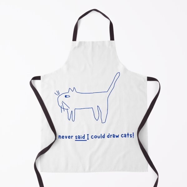 Item preview, I never said I could draw cats! designed and sold by Chris Eggleton PhotoArt.
